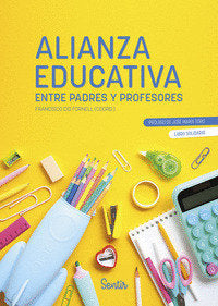 ALIANZA EDUCATIVA ENTRE PADRES Y PROFESORES | CID FORNELL,FRANCISCO | SENTIR | 9788426738677 Imagen principal del producto
