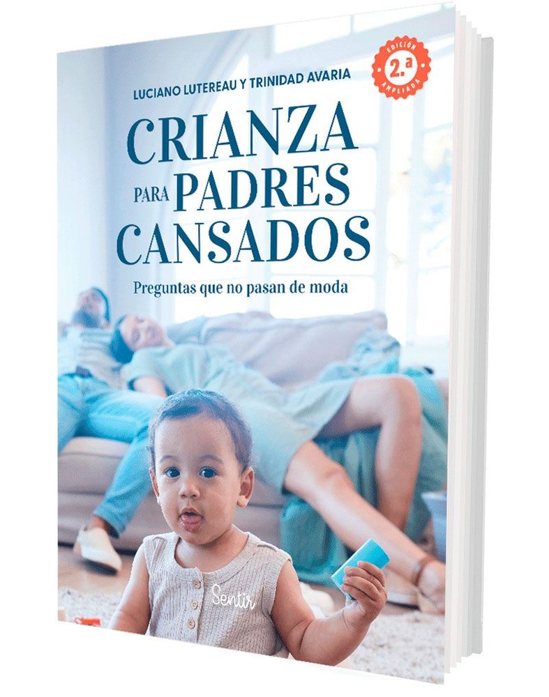 CRIANZA PARA PADRES CANSADOS | LUCIANO LUTEREAU/TRINIDAD AVARIA | SENTIR | 9788426740045 Imagen principal del producto