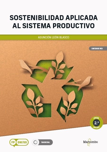 SOSTENIBILIDAD APLICADA AL SISTEMA PRODUCTIVO 2ª EDICION | ASUNCION LEON BLASCO | MARCOMBO EDICIONES TECNICAS | 9788426740199 Imagen principal del producto