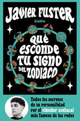 QUE ESCONDE TU SIGNO DEL ZODIACO I Javier Fuster I Martinez Roca I 9788427049499