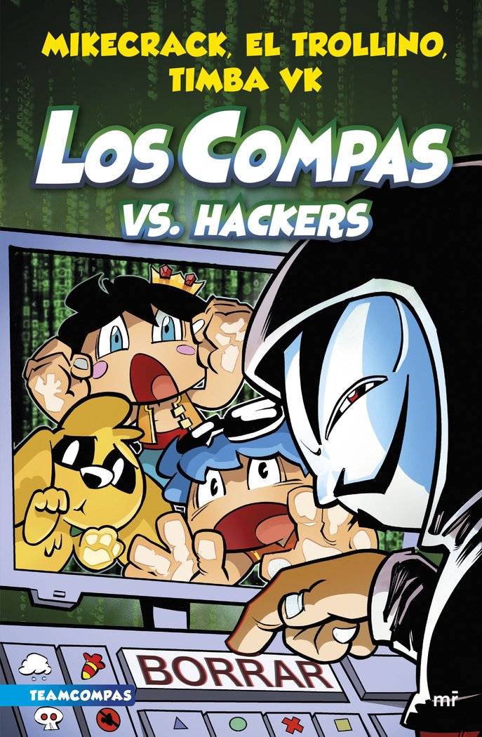 LOS COMPAS 7 LOS COMPAS VS HACKERS | Mikecrack, El Trollino Y Timba Vk | 9788427050006 (Martinez roca)