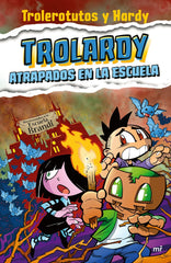 TROLARDY 4 ATRAPADOS EN LA ESCUELA | Trolerotutos Y Hardy | 9788427050587 (Martinez roca)