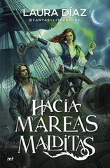 HACIA MAREAS MALDITAS | Laura Diaz (@fantasyliterature) | 9788427052918 (Martinez roca)