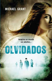 OLVIDADOS (SAGA OLVIDADOS 1) I Grant, Michael I Molino I 9788427202115