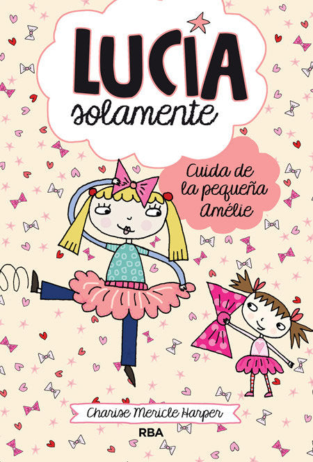LUCÍA SOLAMENTE 6 - CUIDA DE LA PEQUEÑA AMÉLIE I Harper, Charise Mericle I Molino I 9788427208186 Imagen principal del producto
