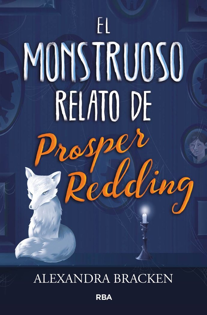 EL MONSTRUOSO RELATO DE PROSPER REDDING (PROSPER REDDING 1) I Bracken, Alexandra I Molino I 9788427213340 Imagen principal del producto