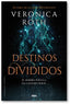 LAS MARCAS DE LA MUERTE 2 - DESTINOS DIVIDIDOS I Roth, Veronica I Molino I 9788427213401