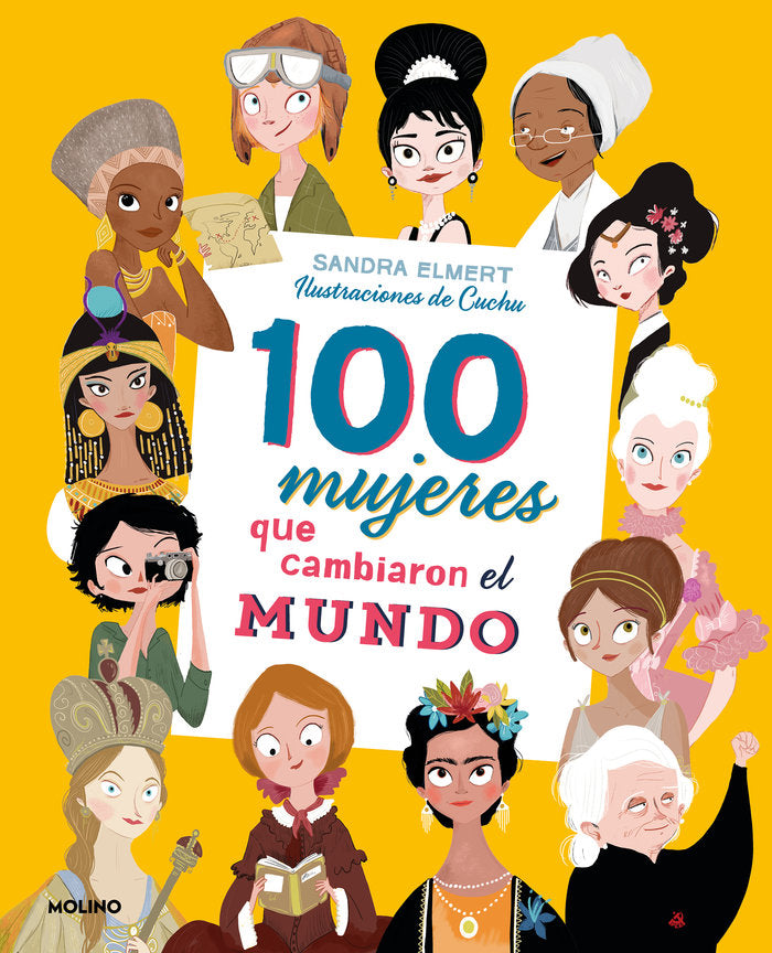100 MUJERES QUE CAMBIARON EL MUNDO (COLECCIÓN 100) I Elmert, Sandra I Molino I 9788427215023 Imagen principal del producto