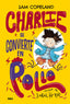 CHARLIE SE CONVIERTE EN POLLO (CHARLIE) I Copeland, Sam I Molino I 9788427216150