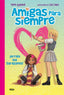 AMIGAS PARA SIEMPRE 2 - ¡ARRIBA LOS CORAZONES! I Ayguadé, María I Molino I 9788427216303