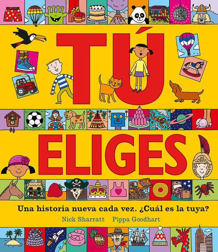 TÚ ELIGES - UNA HISTORIA NUEVA CADA VEZ. ¿CUÁL ES LA TUYA? I Sharratt, Nick;Goodhart, Pippa I Molino I 9788427216891 Imagen principal del producto