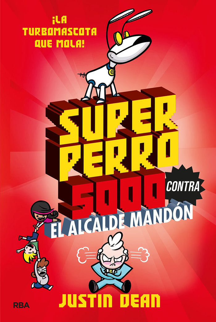 SUPERPERRO 5000 CONTRA EL ALCALDE MANDÓN (SUPERPERRO 5000 2) I Dean, Justin I Molino I 9788427221246