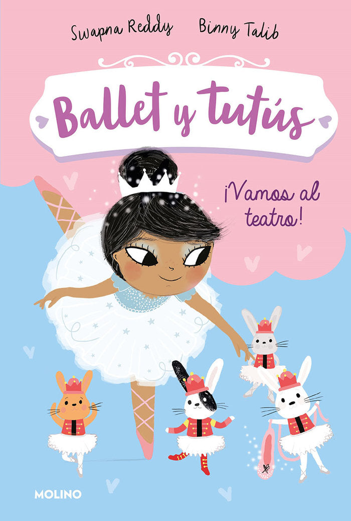 BALLET Y TUTÚS 4 - ¡VAMOS AL TEATRO! I Reddy, Swapna I Molino I 9788427221970 Imagen principal del producto