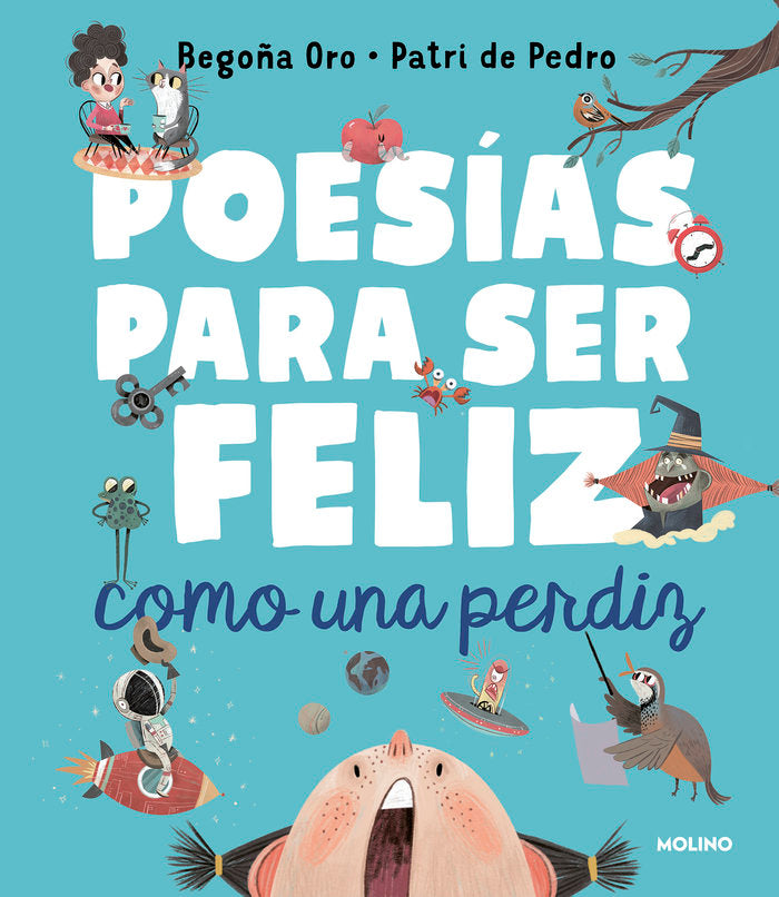 POESÍAS PARA SER FELIZ COMO UNA PERDIZ I Oro, Begoña I Molino I 9788427222120 Imagen principal del producto