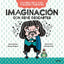 IMAGINACIÓN CON RENÉ DESCARTES (GRANDES IDEAS PARA PEQUEÑOS FILÓSOFOS) I Armitage, Duane;McQuerry, Maureen I Molino I 9788427222663