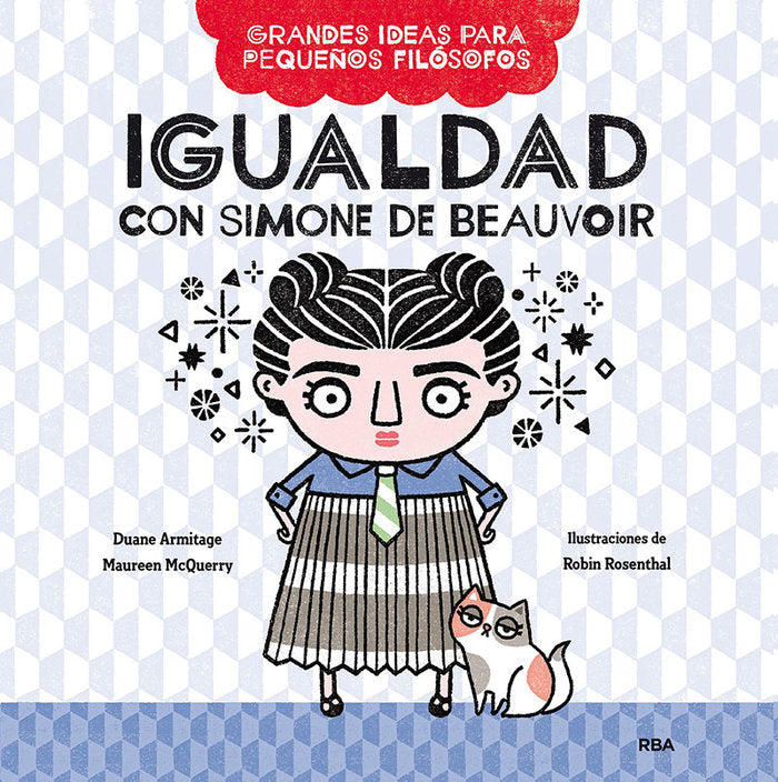 IGUALDAD CON SIMONE DE BEAUVOIR (GRANDES IDEAS PARA PEQUEÑOS FILÓSOFOS) I Armitage, Duane;McQuerry, Maureen I Molino I 9788427222670 Imagen principal del producto