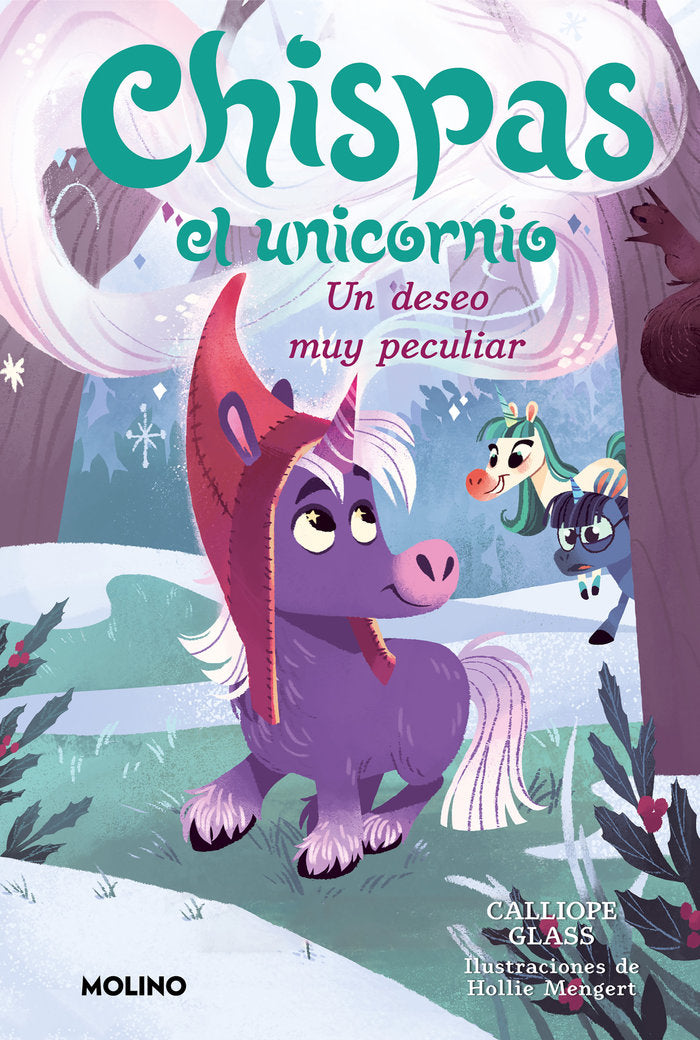 CHISPAS EL UNICORNIO 4 - UN DESEO MUY PECULIAR I Glass, Calliope I Molino I 9788427222717 Imagen principal del producto