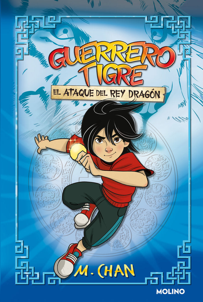 GUERRERO TIGRE 1 EL ATAQUE DEL REY DRAGON | Chan, M, | 9788427225107 (Molino) Imagen principal del producto