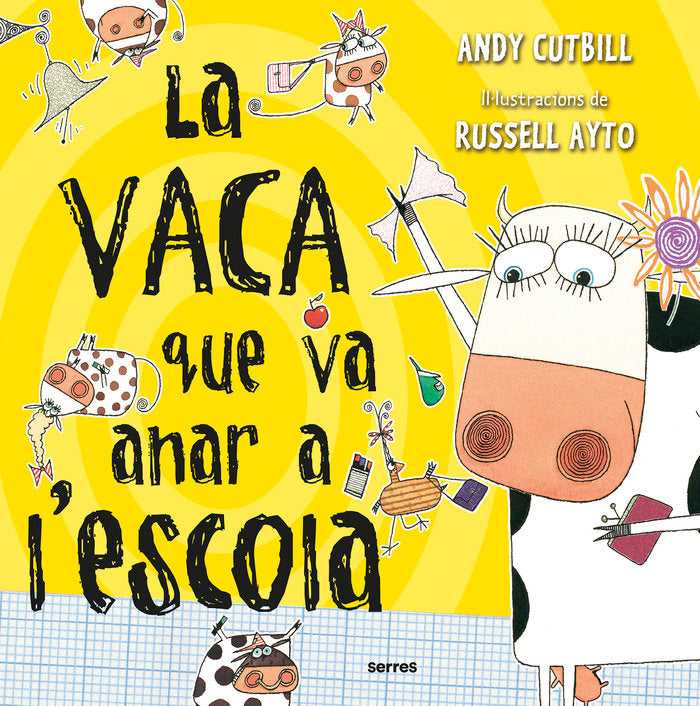 LA VACA QUE VA ANAR A L'ESCOLA (LA VACA) I Cutbill, Andy I Molino I 9788427227743