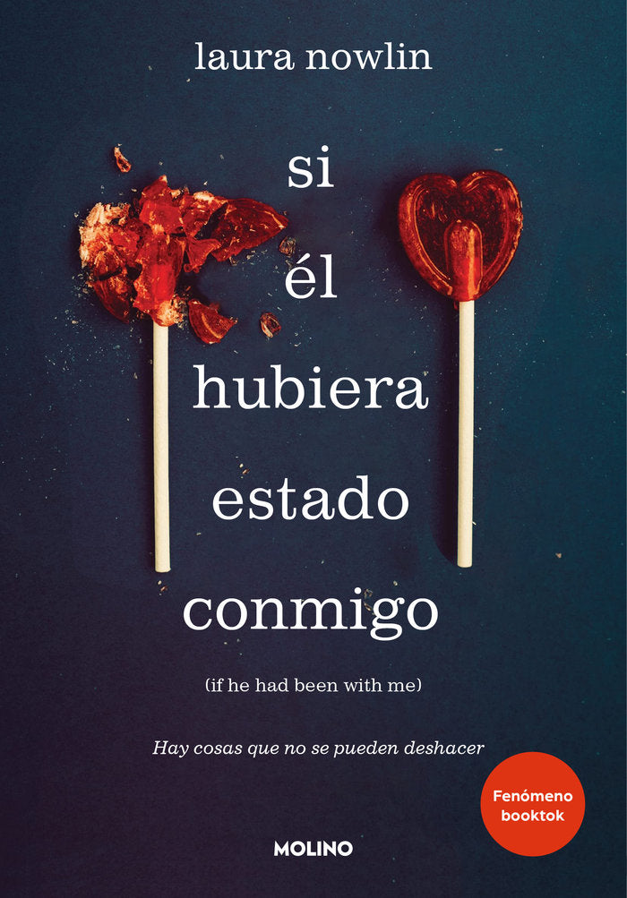 SI ÉL HUBIERA ESTADO CONMIGO: HAY COSAS QUE NO SE PUEDEN DESHACER I Nowlin, Laura I Molino I 9788427227972 Imagen principal del producto