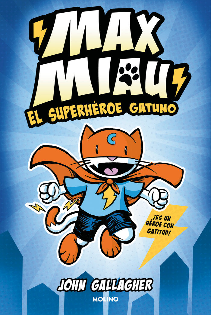 MAX MIAU 1 - EL SUPERHÉROE GATUNO I Gallagher, John I Molino I 9788427232488 Imagen principal del producto