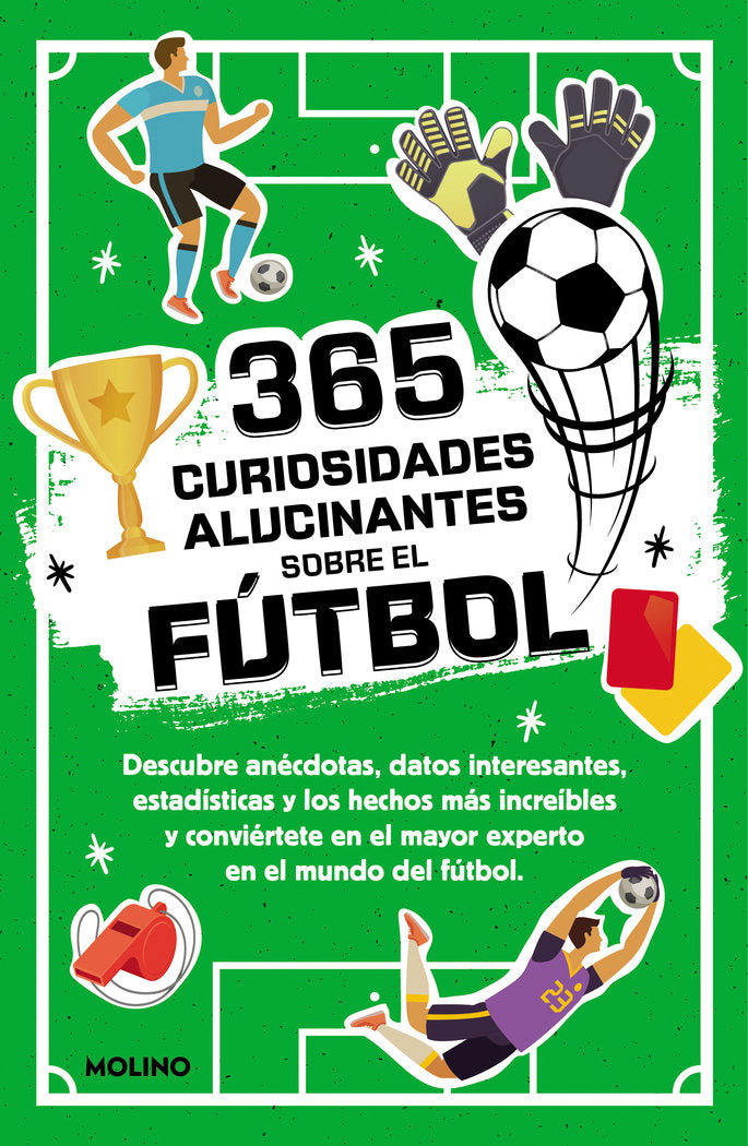 365 CURIOSIDADES ALUCINANTES SOBRE EL FÚTBOL I Seguí Jiménez, Diana I Molino I 9788427234390 Imagen principal del producto