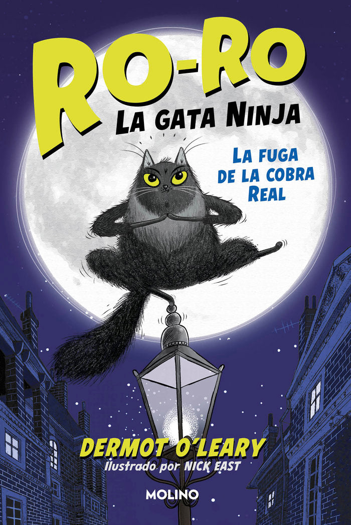 RO-RO, LA GATA NINJA 1 - LA FUGA DE LA COBRA REAL I O'Leary, Dermot I Molino I 9788427234666