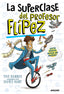 LA SUPERCLASE DEL PROFESOR FLÍPEZ 1 I Harris, Tim I Molino I 9788427235779