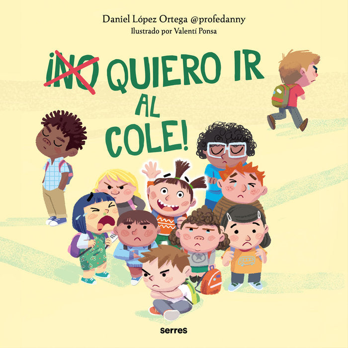 ¡(NO) QUIERO IR AL COLE! I López Ortega, Daniel I Molino I 9788427236943