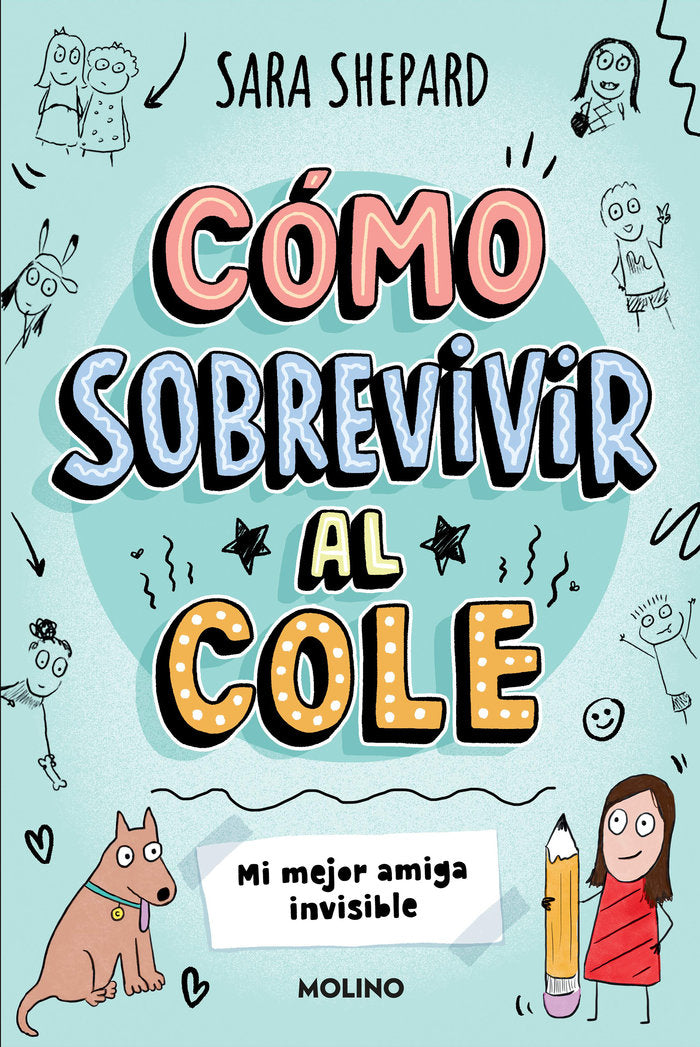 CÓMO SOBREVIVIR AL COLE 1 - MI MEJOR AMIGA INVISIBLE I Shepard, Sara I Molino I 9788427237070 Imagen principal del producto