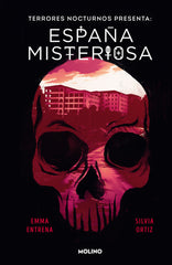 TERRORES NOCTURNOS. ESPAÑA MISTERIOSA I Entrena, Emma;Ortiz, Silvia I Molino I 9788427238176
