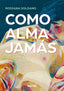 COMO ALMA JAMÁS I Soldano, Rossana I Molino I 9788427240797