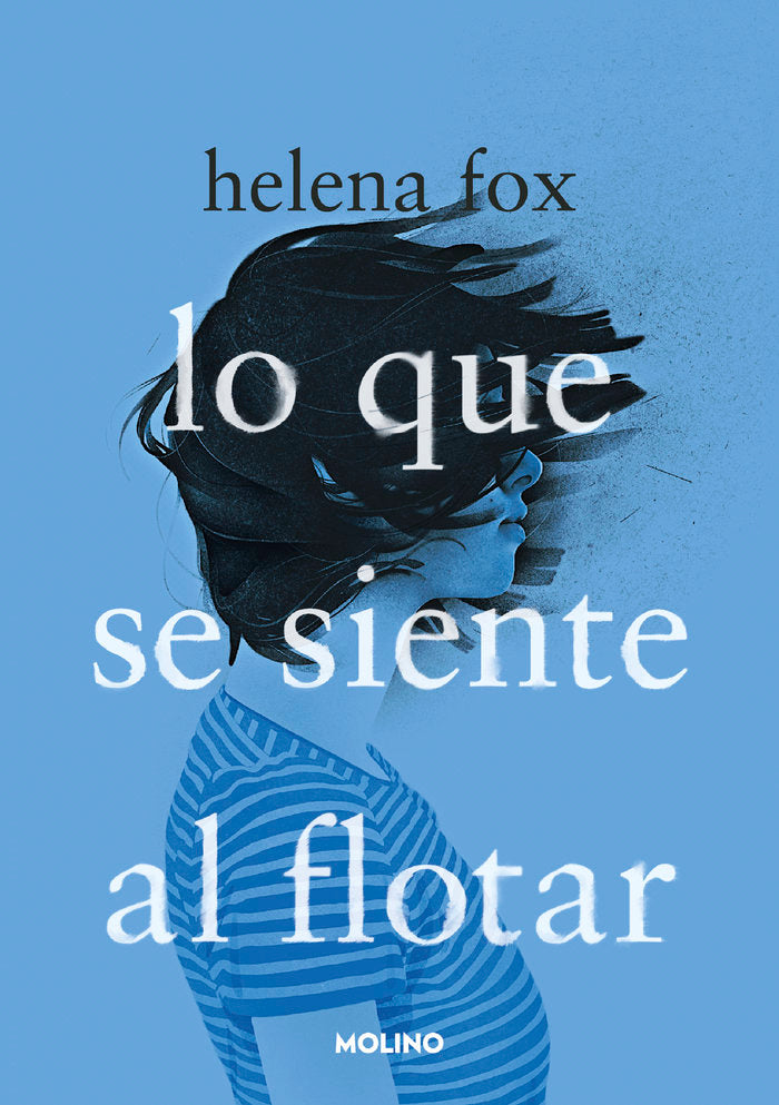 LO QUE SE SIENTE AL FLOTAR I Fox, Helena I Molino I 9788427240988 Imagen principal del producto