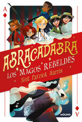 ABRACADABRA 1 - LOS MAGOS REBELDES I Harris, Neil Patrick I Molino I 9788427241084