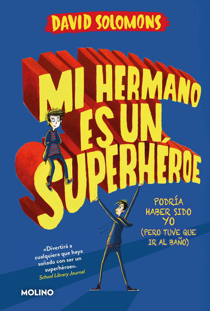 MI HERMANO ES UN SUPERHÉROE (MI HERMANO ES UN SUPERHÉROE 1) I Solomons, David I Molino I 9788427245662 Imagen principal del producto