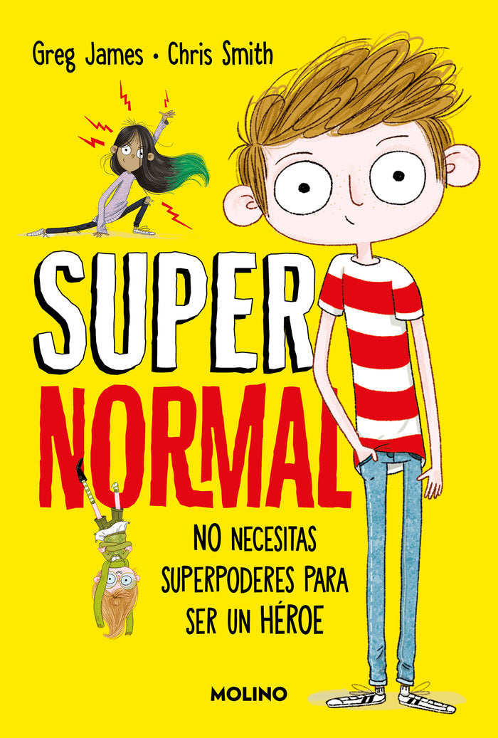 SUPERNORMAL 1 - NO NECESITAS SUPERPODERES PARA SER UN HÉROE I James, Greg;Smith, Chris I Molino I 9788427245686 Imagen principal del producto