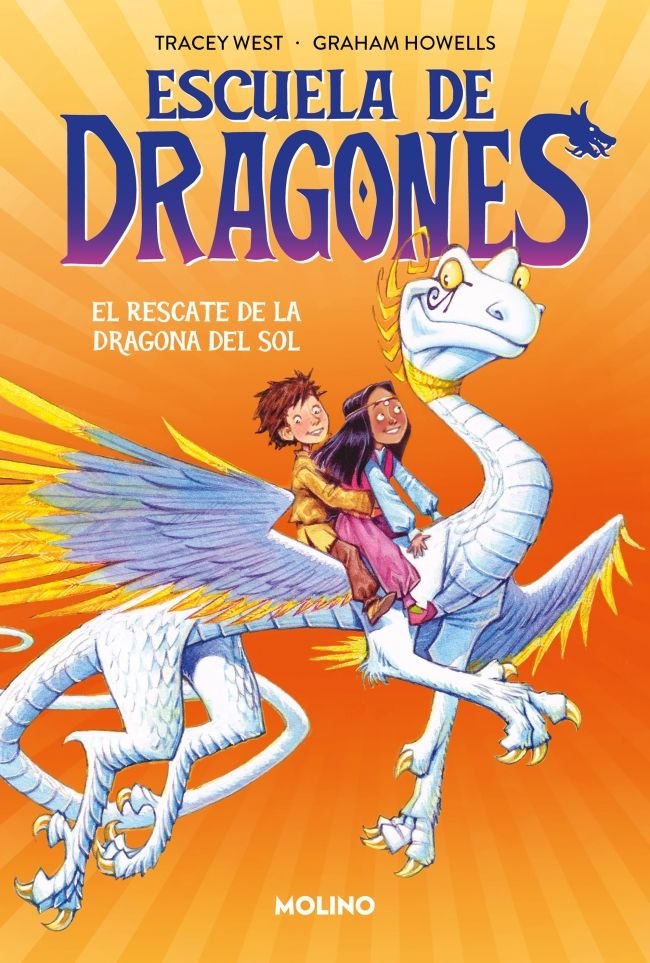 ESCUELA DE DRAGONES 2 EL RESCATE DE LA DRAGONA DEL SOL | West, Tracey | 9788427250901 (Molino) Imagen principal del producto