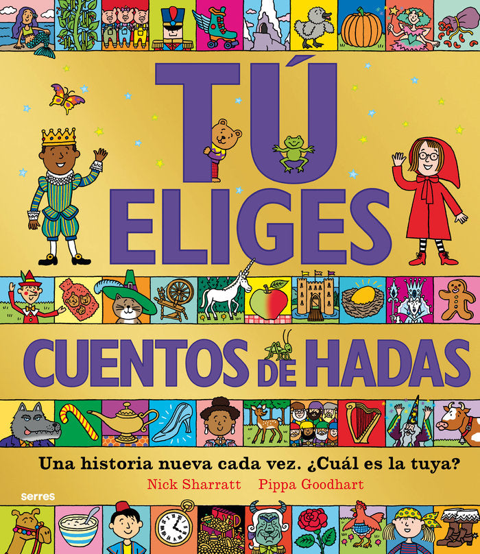 TÚ ELIGES - CUENTOS DE HADAS. UNA HISTORIA NUEVA CADA VEZ. ¿CUÁL ES LA TUYA? I Sharratt, Nick;Goodhart, Pippa I Molino I 9788427299603 Imagen principal del producto
