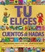 TÚ ELIGES - CUENTOS DE HADAS. UNA HISTORIA NUEVA CADA VEZ. ¿CUÁL ES LA TUYA? I Sharratt, Nick;Goodhart, Pippa I Molino I 9788427299603