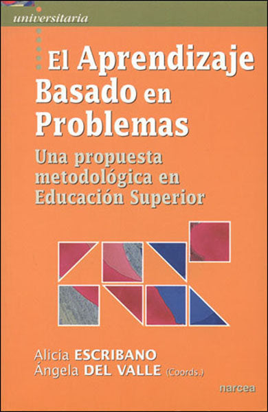 APRENDIZAJE BASADO EN PROBLEMAS, EL | ESCRIBANO, ALICIA Y VALLE, ANGELA DEL | NARCEA EDITORIAL | 9788427715752 Imagen principal del producto
