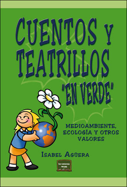 CUENTOS Y TEATRILLOS "EN VERDE" MEDIOAMBIENTE ECOLOGIA VALOR | AGUERA, ISABEL | NARCEA EDITORIAL | 9788427715981 Imagen principal del producto