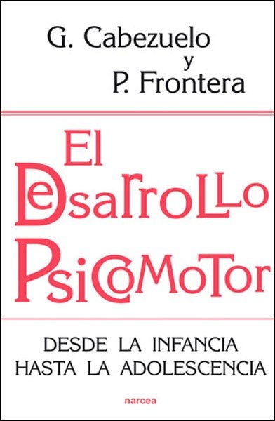 DESARROLLO PSICOMOTOR | CABEZUELO HUERTA, GLORIA : FRONTERA IZQU | NARCEA EDITORIAL | 9788427717244 Imagen principal del producto