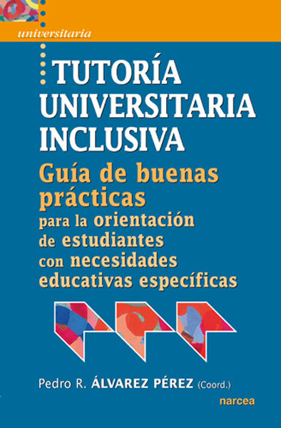 TUTORIA UNIVERSITARIA INCLUSIVA GUIA DE BUENAS PRACTICAS | ALVAREZ PEREZ,PEDRO R | NARCEA EDITORIAL | 9788427718159 Imagen principal del producto