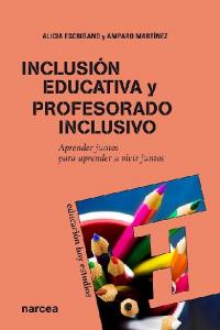 INCLUSION EDUCATIVA Y PROFESORADO INCLUSIVO | ESCRIBANO GONZALEZ, ALICIA/MARTINEZ CANO | NARCEA EDITORIAL | 9788427719064 Imagen principal del producto