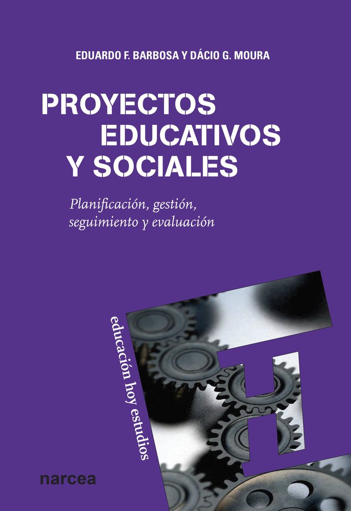 PROYECTOS EDUCATIVOS Y SOCIALES PLANIFICACION GESTION SEGUI | BARBOSA,EDUARDO F/MOURA,DACIO G | NARCEA EDITORIAL | 9788427719354 Imagen principal del producto