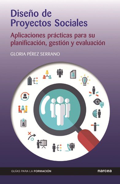 DISEÑO DE PROYECTOS SOCIALES | PEREZ SERRANO, GLORIA | NARCEA EDITORIAL | 9788427721418