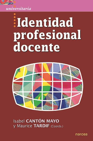 IDENTIDAD PROFESIONAL DOCENTE | TARDIF, MAURICE/CANTON MAYO, ISABEL | NARCEA EDITORIAL | 9788427723962 Imagen principal del producto