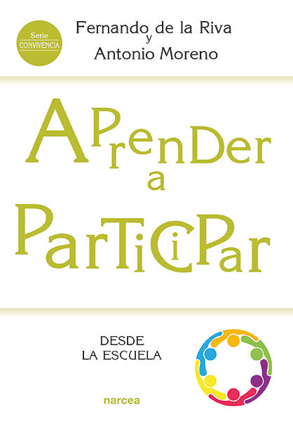 APRENDER A PARTICIPAR DESDE LA ESCUELA | RIVA, FERNANDO DE LA/MORENO, ANTONIO | NARCEA EDITORIAL | 9788427726734 Imagen principal del producto