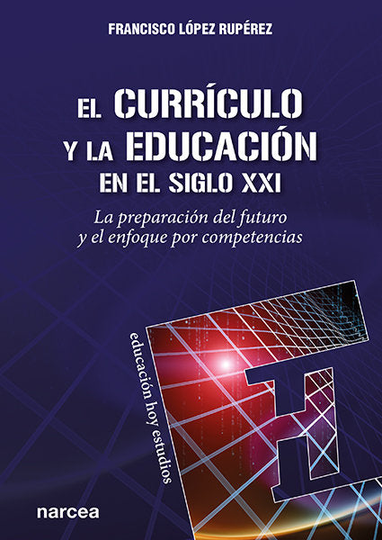 CURRICULO Y LA EDUCACION EN EL SIGLO XX | LOPEZ RUPEREZ, FRANCISCO | NARCEA EDITORIAL | 9788427727298 Imagen principal del producto