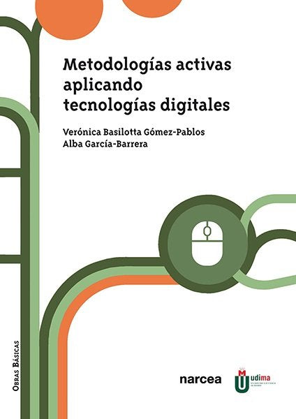 METODOLOGIAS ACTIVAS APLICANDO TECNOLOGIAS DIGITALES | BASILOTTA GOMEZ-PABLOS, VERONICA/GARCIA- | NARCEA EDITORIAL | 9788427731042 Imagen principal del producto